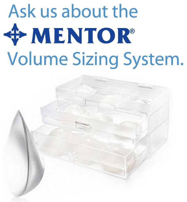 Dr. Aldo always uses the Mentor® Volume Sizing System at your consultation.